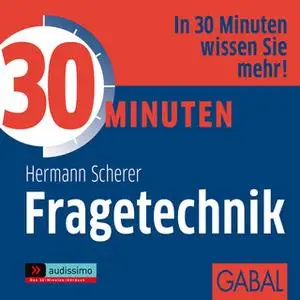 «30 Minuten Fragetechnik» by Hermann Scherer