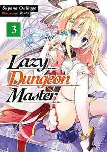 «Lazy Dungeon Master: Volume 3» by Supana Onikage