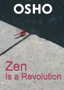 «Zen Is a Revolution» by Osho