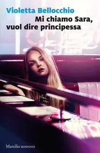 Violetta Bellocchio - Mi chiamo Sara, vuol dire principessa