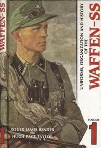 Uniforms, Organization and History of the Waffen-SS. Volume 1 (Repost)