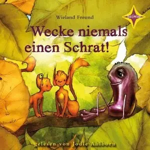 Wieland Freund, "Wecke niemals einen Schrat!: Die Abenteuer von Jannis und Motte" 4 CDs
