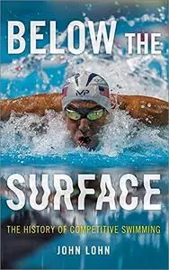 Below the Surface: The History of Competitive Swimming