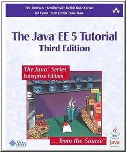 Java(TM) EE 5 Tutorial, The (3rd Edition) (The Java Series) by  Eric Jendrock