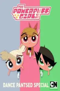 The Powerpuff Girls: Dance Pantsed (2014)