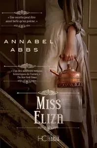 Annabel Abbs, "Miss Eliza"