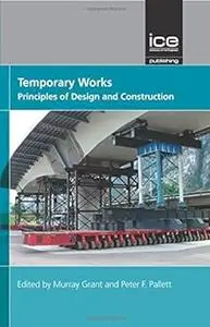 Temporary Works: Principles of Design and Construction (Repost)