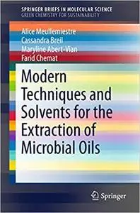 Modern Techniques and Solvents for the Extraction of Microbial Oils