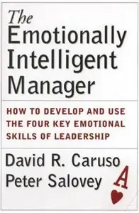 The Emotionally Intelligent Manager: How to Develop and Use the Four Key Emotional Skills of Leadership (Repost)