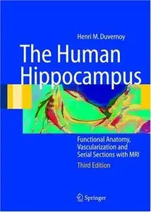 The Human Hippocampus: Functional Anatomy, Vascularization and Serial Sections with MRI 