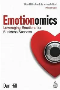 Emotionomics: Leveraging Emotions for Business Success (repost)