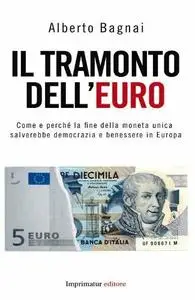 Alberto Bagnai - Il tramonto dell'Euro (Repost)