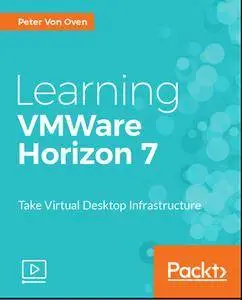 Learning VMWare Horizon 7 (2017)