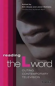 Reading The L Word: Outing Contemporary Television (Reading Contemporary Television)