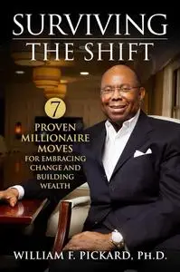 Surviving the Shift: 7 Proven Millionaire Moves for Embracing Change and Building Wealth