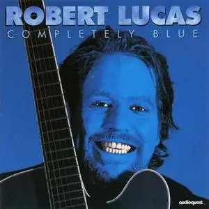 Robert Lucas - Completely Blue (1997)