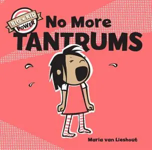 «No More Tantrums» by Maria van Lieshout