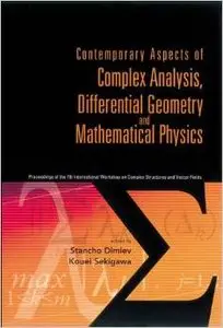 Contemporary Aspects of Complex Analysis, Differential Geometry And Mathematical Physics by Stancho Dimiev