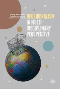 Neoliberalism in Multi-Disciplinary Perspective