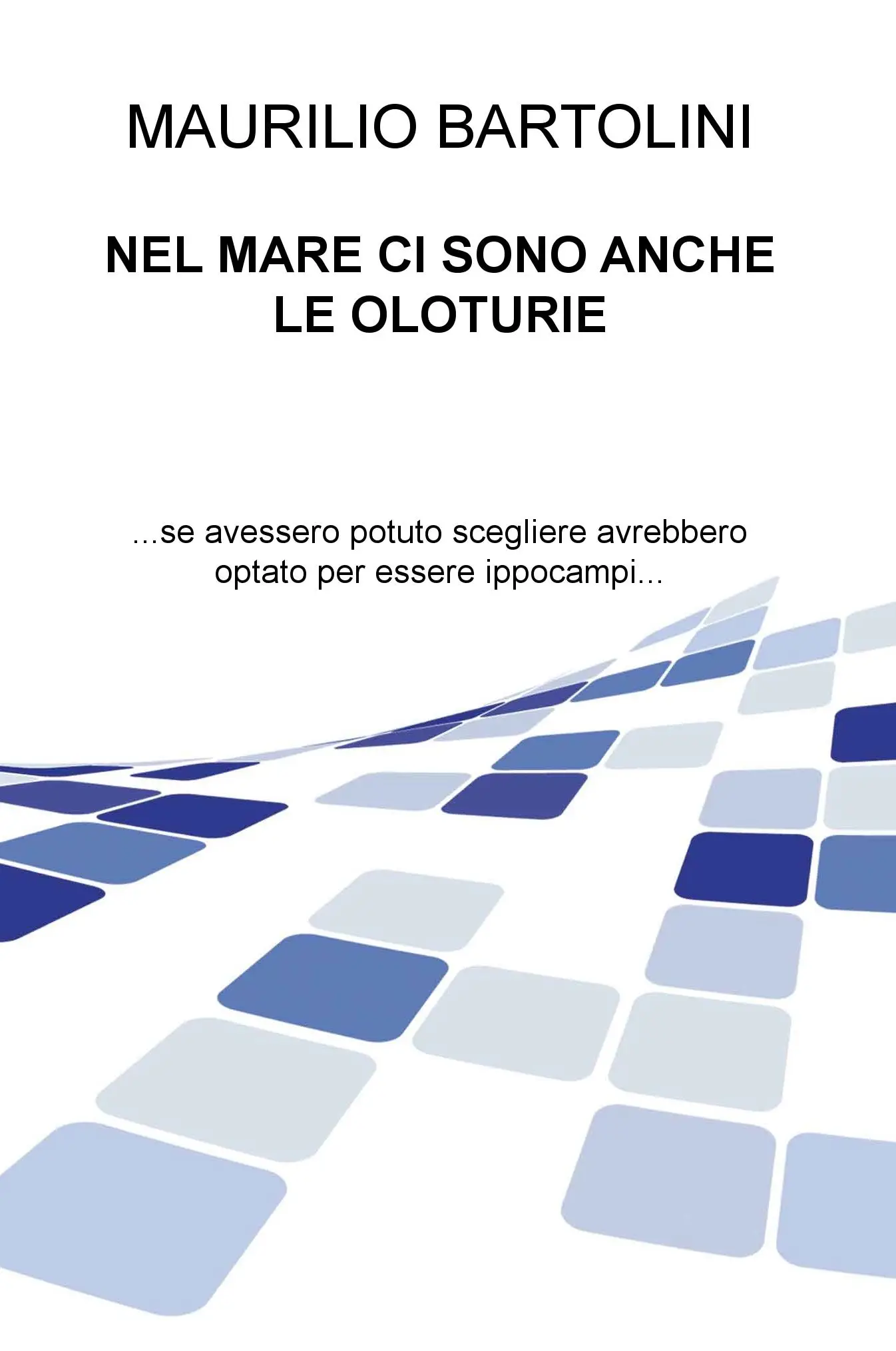 NEL MARE CI SONO ANCHE LE OLOTURIE