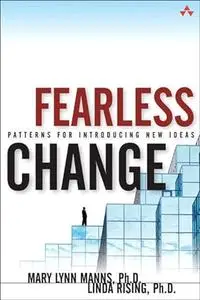 Fearless Change: Patterns for Introducing New Ideas (Repost)