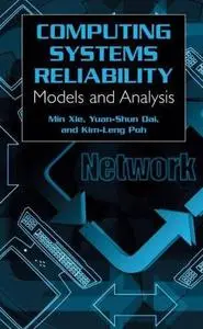 Computing System Reliability: Models and Analysis 