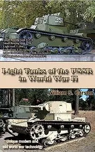 Light Tanks of the USSR in World War II: Unique modern and old world war technology