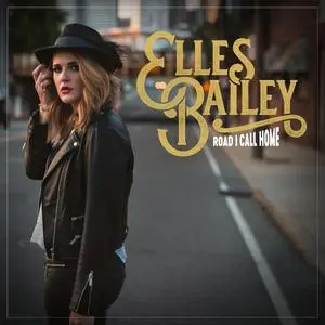 Elles Bailey - Road I Call Home (2019)