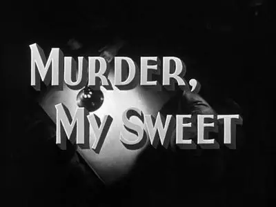 Murder, My Sweet (1944) [Repost]