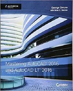 Mastering AutoCAD 2016 and AutoCAD LT 2016: Autodesk Official Press