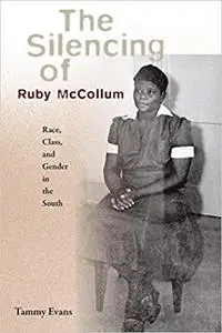 The Silencing of Ruby McCollum: Race, Class, and Gender in the South