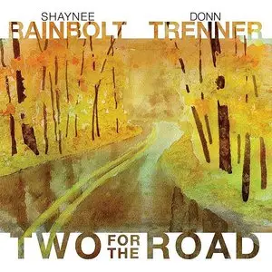 Shaynee Rainbolt & Donn Trenner - Two For The Road (2013)