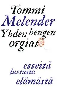 «Yhden hengen orgiat» by Tommi Melender