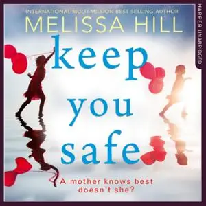 «Keep You Safe» by Melissa Hill