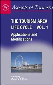 The Tourism Area Life Cycle, Vol. 1: Applications And Modifications (Repost)