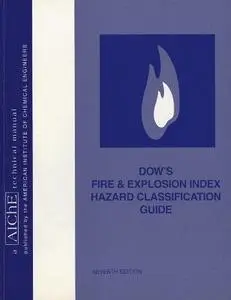 Dow's Fire & Explosion Index Hazard Classification Guide, Seventh Edition (Repost)