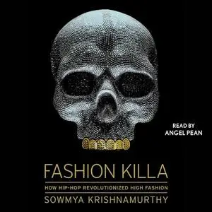 Fashion Killa: How Hip-Hop Revolutionized High Fashion [Audiobook]
