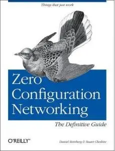 Zero Configuration Networking: The Definitive Guide by Stuart Cheshire
