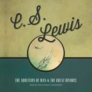 «The Abolition of Man and The Great Divorce» by C.S. Lewis