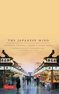 The Japanese Mind: Understanding Contemporary Japanese Culture