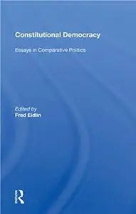 Constitutional Democracy: Essays In Comparative Politics