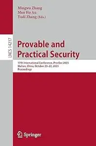 Provable and Practical Security: 17th International Conference, ProvSec 2023, Wuhan, China, October 20–22, 2023, Proceed