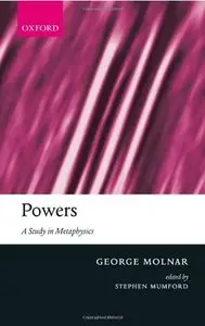 Powers: A Study in Metaphysics