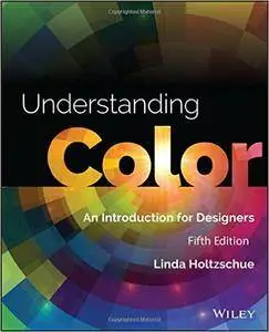 Understanding Color: An Introduction for Designers, 5th Edition