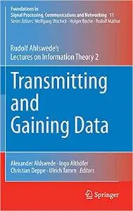 Transmitting and Gaining Data: Rudolf Ahlswede’s Lectures on Information Theory 2