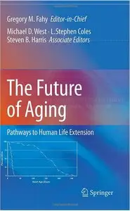 The Future of Aging: Pathways to Human Life Extension