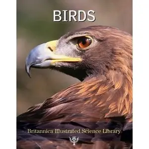 Birds (Britannica Illustrated Science Library) (repost)