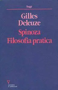 Gilles Deleuze - Spinoza. Filosofia pratica (Repost)