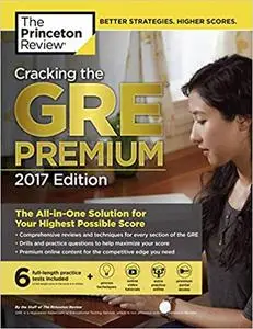 Cracking the GRE Premium Edition with 6 Practice Tests, 2017 (Repost)