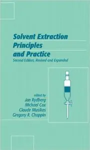 Solvent Extraction Principles and Practice, Revised and Expanded (Repost)